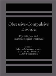 Obsessive-Compulsive Disorder Psychological and Pharmacological Treatment,0306418509,9780306418501