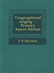 Congregational Singing - Primary Source Edition,1295345811,9781295345816