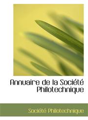 Annuaire de la Société Philotechnique,1110229593,9781110229598