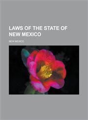 Laws of the State of New Mexico,1230040498,9781230040493