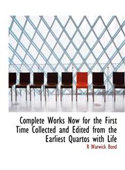 Complete Works Now for the First Time Collected and Edited from the Earliest Quartos with Life,1140195549,9781140195542
