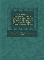Works of Alexandre Dumas / [With Introductions by J. Walker McSpadden] Marguerite de Valois,1289731195,9781289731199