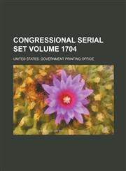 Congressional serial set Volume 1704,1130860957,9781130860955