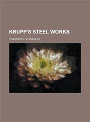 Krupp's steel works,115357893X,9781153578936