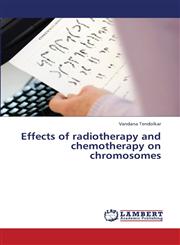 Effects of Radiotherapy and Chemotherapy on Chromosomes,3659394483,9783659394485