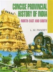 Concise Provincial History of India North-East and South,8178849194,9788178849195