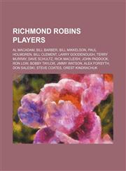 Richmond Robins players Al MacAdam, Bill Barber, Bill Mikkelson, Paul Holmgren, Bill Clement, Larry Goodenough, Terry Murray, Dave Schultz,1155392469,9781155392462