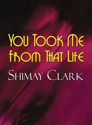 You Took Me from That Life,1630843393,9781630843397