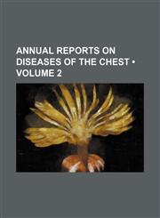 Annual Reports on Diseases of the Chest (Volume 2),1458816303,9781458816306
