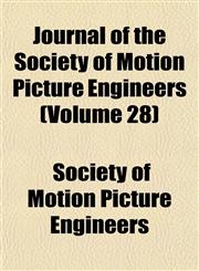 Journal of the Society of Motion Picture Engineers (Volume 28),1152663070,9781152663077
