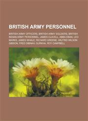 British Army personnel British Army officers, British Army soldiers, British Indian Army personnel, James Clavell, Abba Eban, Leo Marks,1234568853,9781234568856