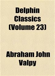 Delphin Classics (Volume 23),1151465658,9781151465658