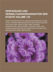 Verfassung und verwaltungsorganisation der städte Volume 123,1154335364,9781154335361