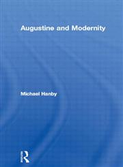 Augustine and Modernity (Radical Orthodoxy),0415284694,9780415284691
