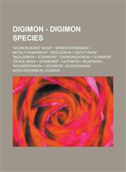 Digimon - Digimon Species Agumon Burst Mode, Arresterdramon + Metaltyrannomon, Beelzemon + Deputymon, Beelzemon + Starmons, Darkknightm,1234765330,9781234765330