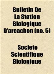 Bulletin De La Station Biologique D'arcachon (no. 5),1153451271,9781153451277