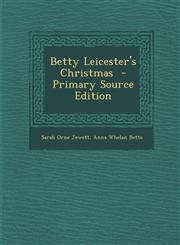 Betty Leicester's Christmas  - Primary Source Edition,1287626971,9781287626978