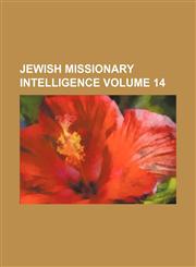 Jewish missionary intelligence Volume 14,1130513270,9781130513271
