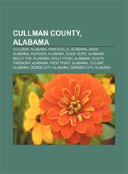 Cullman County, Alabama Cullman, Alabama, Hanceville, Alabama, Arab, Alabama, Fairview, Alabama, Good Hope, Alabama, Baileyton, Alabama,1156433630,9781156433638
