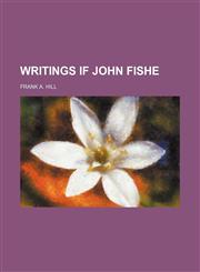 Writings if John Fishe,1150942029,9781150942020