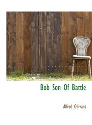 Bob Son Of Battle,1140157736,9781140157731