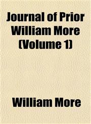 Journal of Prior William More (Volume 1),1152357301,9781152357303