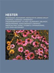 Hester Hesteraser, Hestesport, Hesteutstyr, Grand Circuit Européen, Fjordhest, Araberhest, Frederiksborghest, Villhest, Islandshest, Dølahest,1232782149,9781232782148