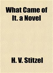 What Came of It. a Novel,1152114786,9781152114784