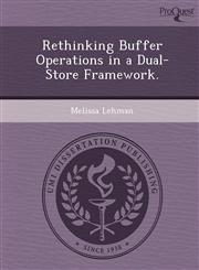Rethinking Buffer Operations in a Dual-Store Framework.,1249069300,9781249069300