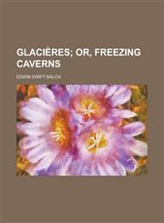 Glaci Res; Or, Freezing Caverns,1151239062,9781151239068