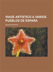 Viage Artistico a Varios Pueblos de Espana,1234865149,9781234865146