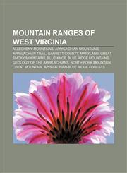Mountain ranges of West Virginia Allegheny Mountains, Appalachian Mountains, Appalachian Trail, Garrett County, Maryland,1156852056,9781156852057