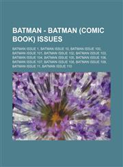 Batman - Batman (Comic Book) Issues Batman Issue 1, Batman Issue 10, Batman Issue 100, Batman Issue 101, Batman Issue 102, Batman Issue 103, Batman Issue 104, Batman Issue 105, Batman Issue 106, Batman Issue 107, Batman Issue 108, Batman Issue 109, Batma,1234747103,9781234747107