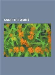 Asquith Family Helena Bonham Carter, H. H. Asquith, Violet Bonham Carter, Jo Grimond, Raymond Asquith, Elizabeth Bibesco, Margot Asqu,1230533214,9781230533216