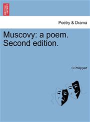 Muscovy a poem. Second edition.,124103169X,9781241031695