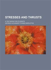 Stresses and thrusts; a text-book for students,1151828475,9781151828477
