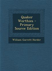 Quaker Worthies - Primary Source Edition,1287926754,9781287926757