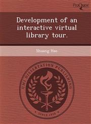 Development of an interactive virtual library tour.,124897431X,9781248974315