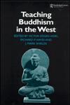 Teaching Buddhism in the West From the Wheel to the Web,0700715576,9780700715572
