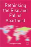Rethinking the Rise and Fall of Apartheid South Africa and World Politics,0333981227,9780333981221
