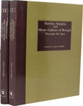 Sastriya Sangita and Music Culture of Bengal Through the Ages 2 Vols. 1st Edition,8185616345,9788185616346