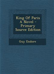 King of Paris a Novel - Primary Source Edition,1293657964,9781293657966