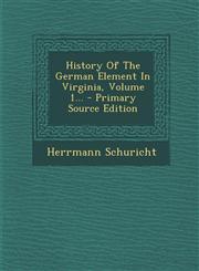 History of the German Element in Virginia, Volume 1... - Primary Source Edition,1295476711,9781295476718