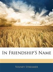 In Friendship'S Name,1141262282,9781141262281
