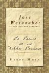 Jose Watanabe el ojo que nos descubre : La poesia de un nikkei peruano,1449056539,9781449056537