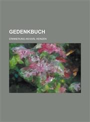 Gedenkbuch; Erinnerung an Karl Heinzen,1234563304,9781234563301