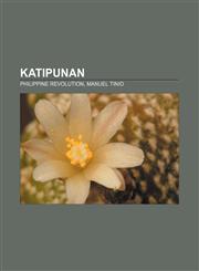 Katipunan Philippine Revolution, Manuel Tinio,1156733723,9781156733721