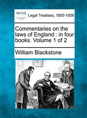 Commentaries on the laws of England in four books. Volume 1 of 2,1240192193,9781240192199