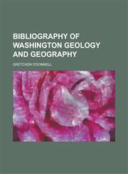 Bibliography of Washington Geology and Geography,1236879910,9781236879912