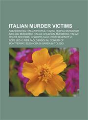 Italian murder victims Assassinated Italian people, Italian people murdered abroad, Murdered Italian children,1156952514,9781156952511